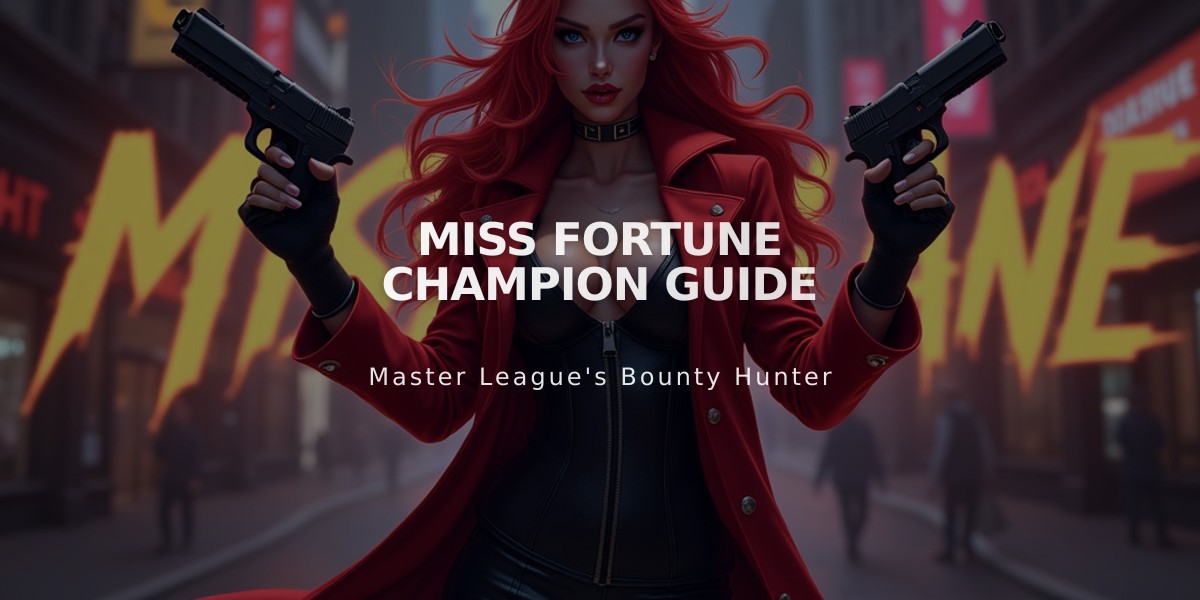 Miss Fortune Champion Guide: Master the Bot Lane Bounty Hunter