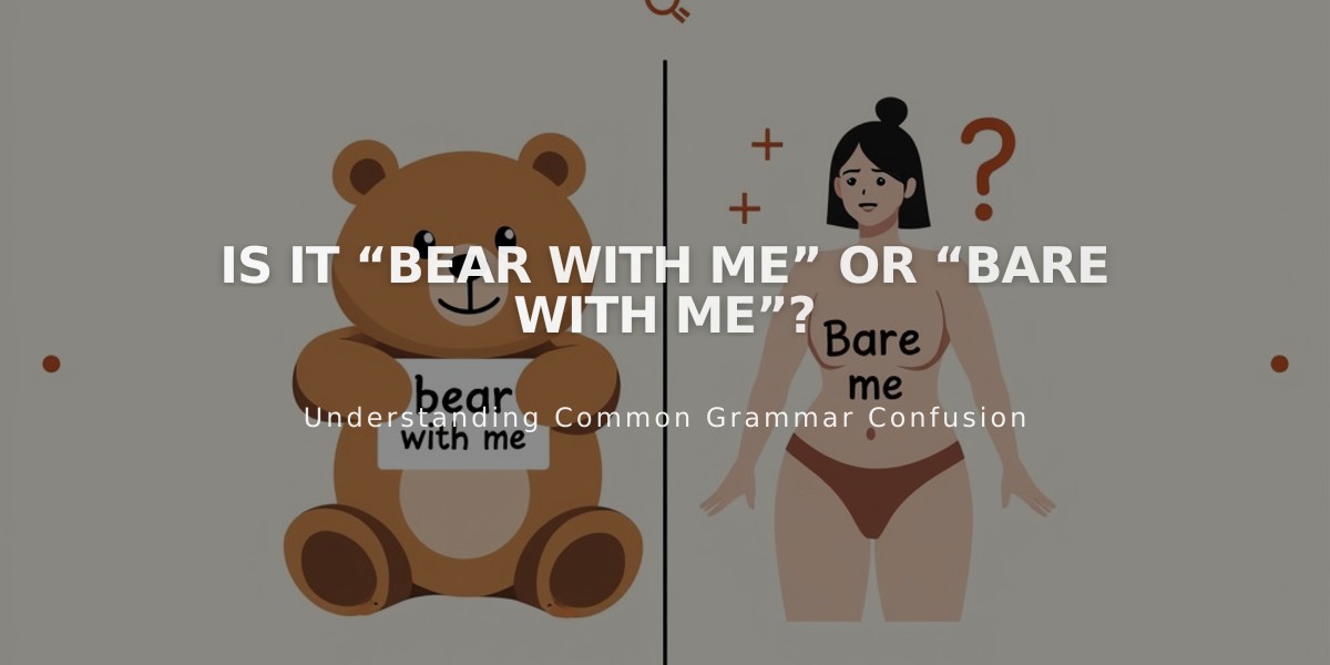 Bear with Me or Bare with Me? Simple Grammar Guide to Get It Right