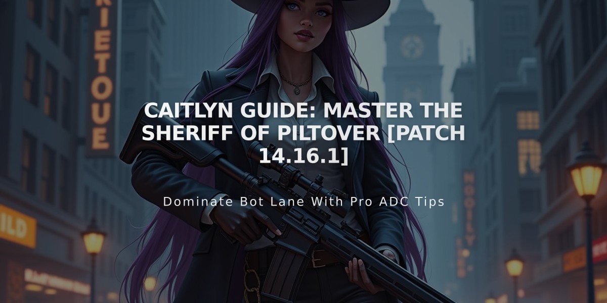 Caitlyn Guide: Master The Sheriff of Piltover [Patch 14.16.1]