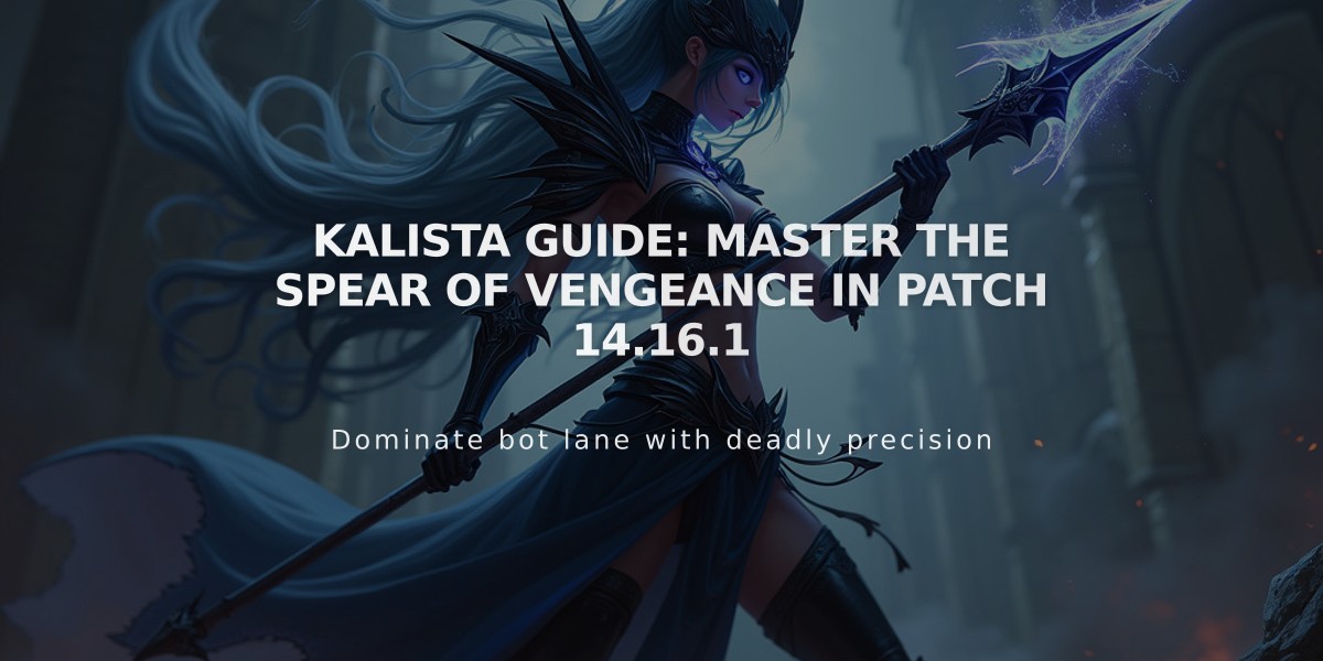 Kalista Guide: Master the Spear of Vengeance in Patch 14.16.1