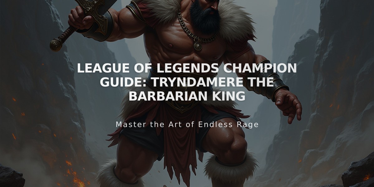 League of Legends Champion Guide: Tryndamere the Barbarian King