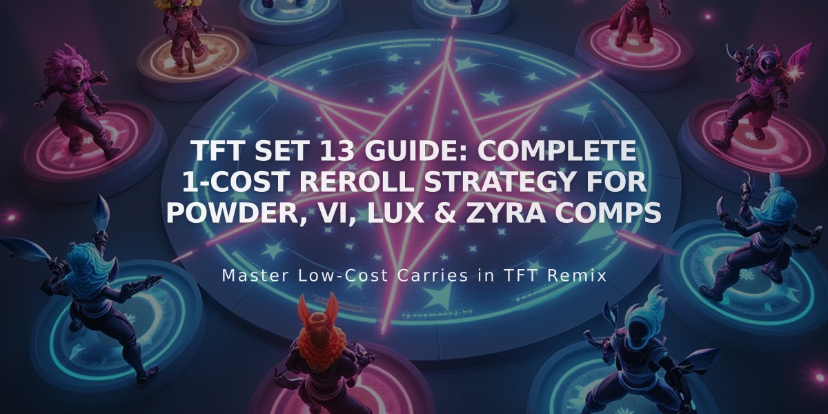 TFT Set 13 Guide: Complete 1-Cost Reroll Strategy for Powder, Vi, Lux & Zyra Comps