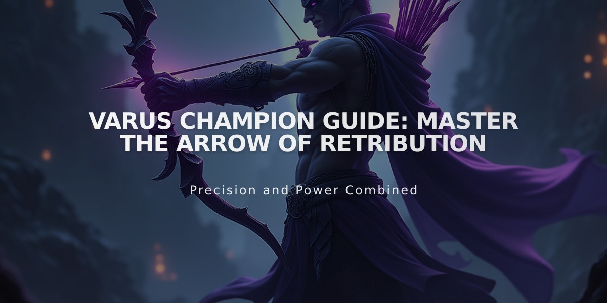 Varus Champion Guide: Master the Arrow of Retribution