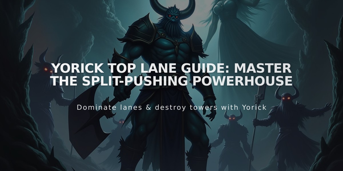 Yorick Top Lane Guide: Master the Split-Pushing Powerhouse