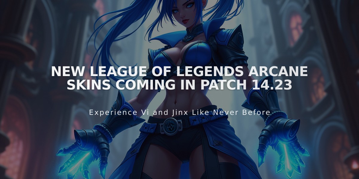 New League of Legends Arcane Skins Coming in Patch 14.23