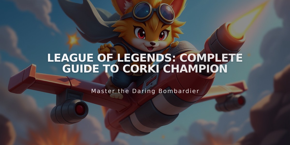 League of Legends: Complete Guide to Corki Champion