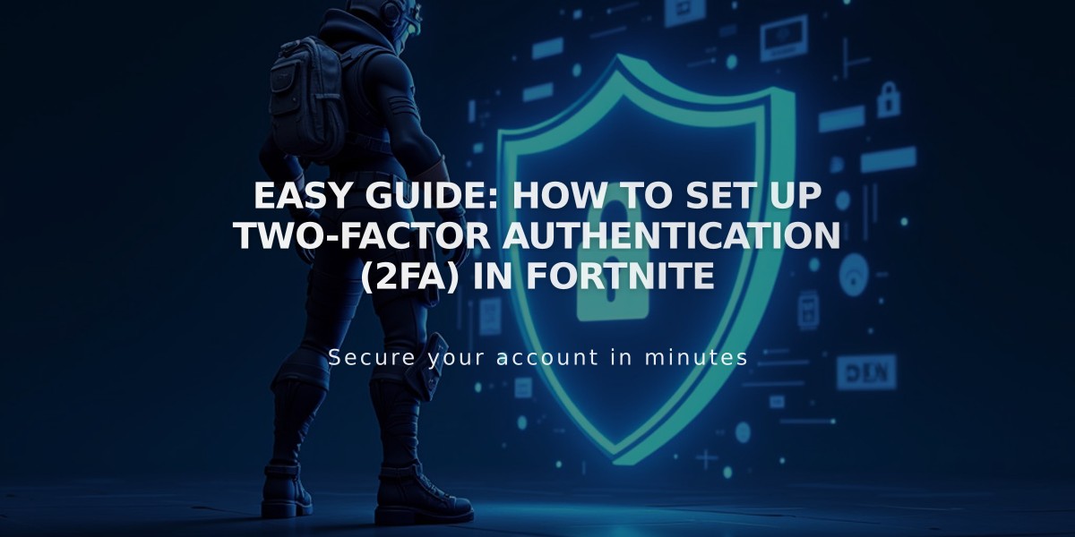 Easy Guide: How to Set Up Two-Factor Authentication (2FA) in Fortnite