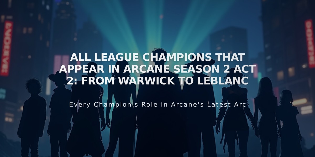 All League Champions That Appear in Arcane Season 2 Act 2: From Warwick to LeBlanc