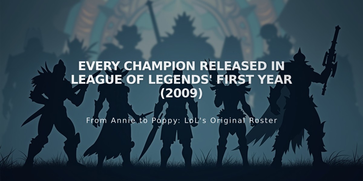 Every Champion Released in League of Legends' First Year (2009)