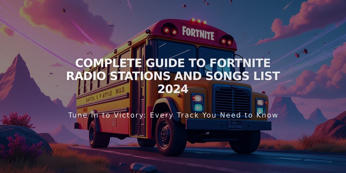 Complete Guide to Fortnite Radio Stations and Songs List 2024