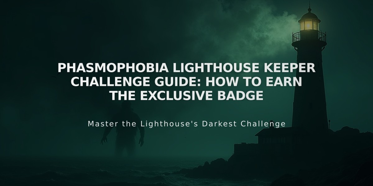 Phasmophobia Lighthouse Keeper Challenge Guide: How to Earn the Exclusive Badge