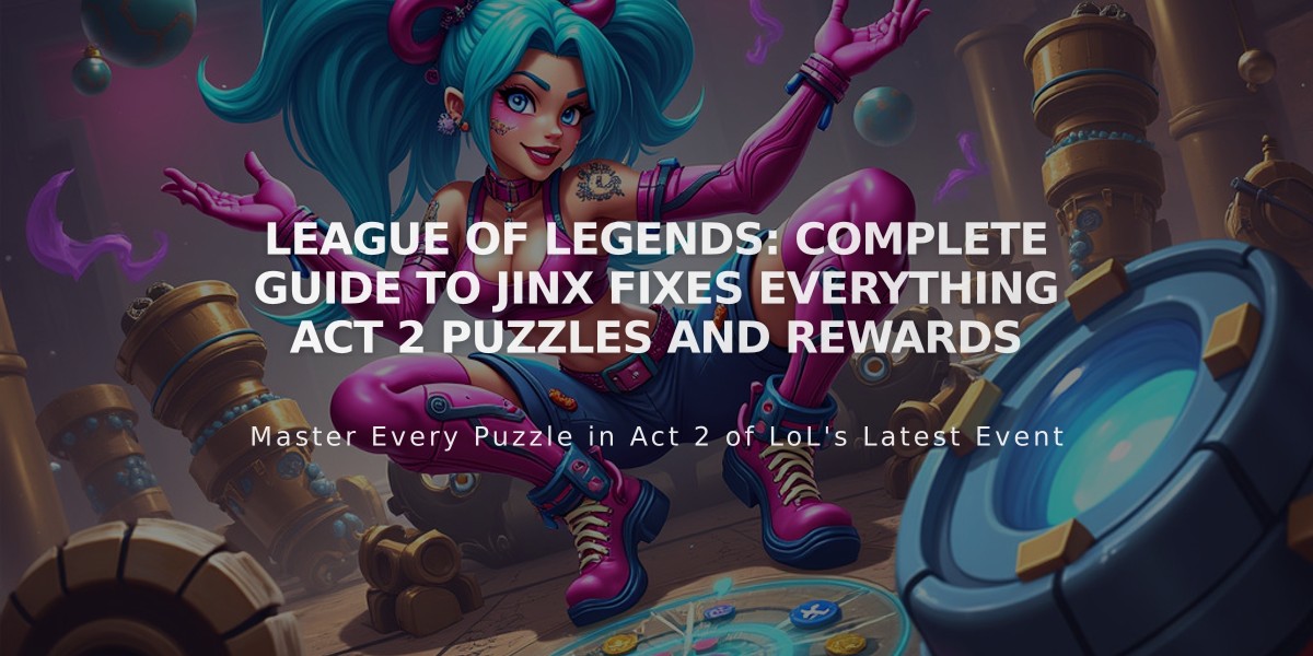 League of Legends: Complete Guide to Jinx Fixes Everything Act 2 Puzzles and Rewards