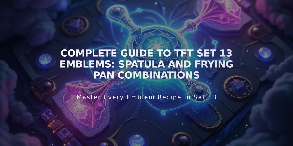 Complete Guide to TFT Set 13 Emblems: Spatula and Frying Pan Combinations