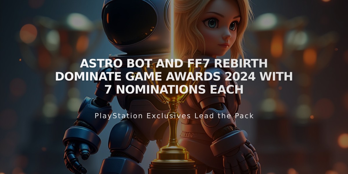 Astro Bot and FF7 Rebirth Dominate Game Awards 2024 with 7 Nominations Each