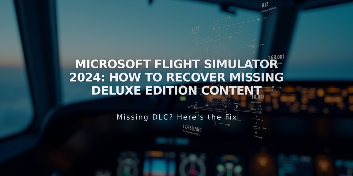 Microsoft Flight Simulator 2024: How to Recover Missing Deluxe Edition Content