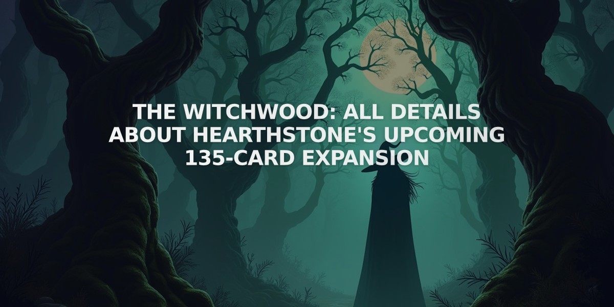 The Witchwood: All Details About Hearthstone's Upcoming 135-Card Expansion