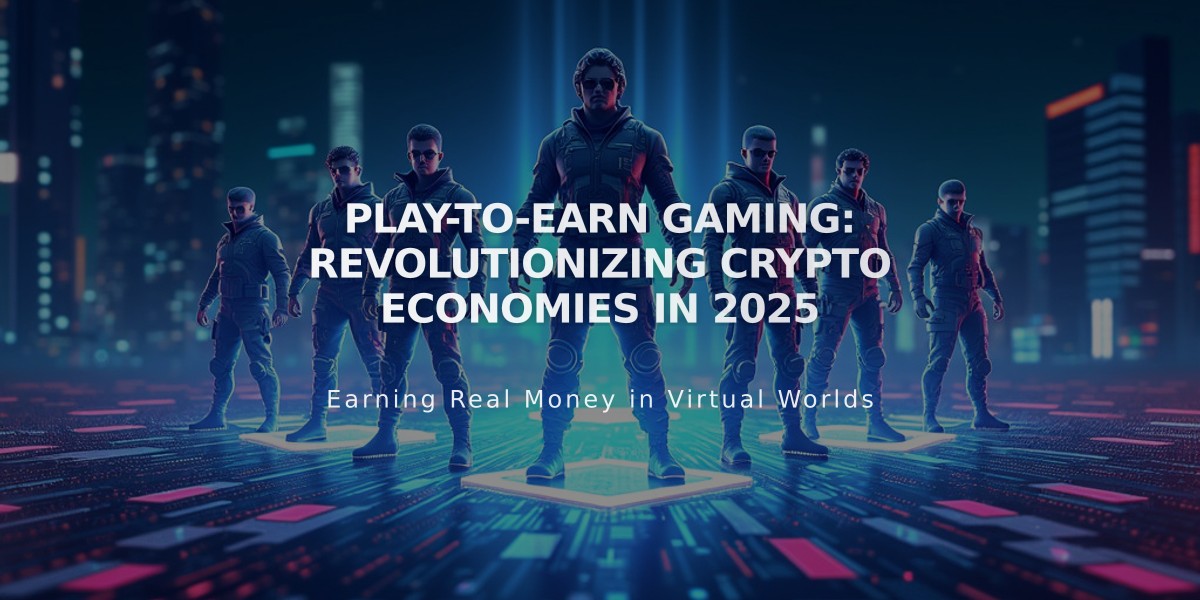 Play-to-Earn Gaming: Revolutionizing Crypto Economies in 2025