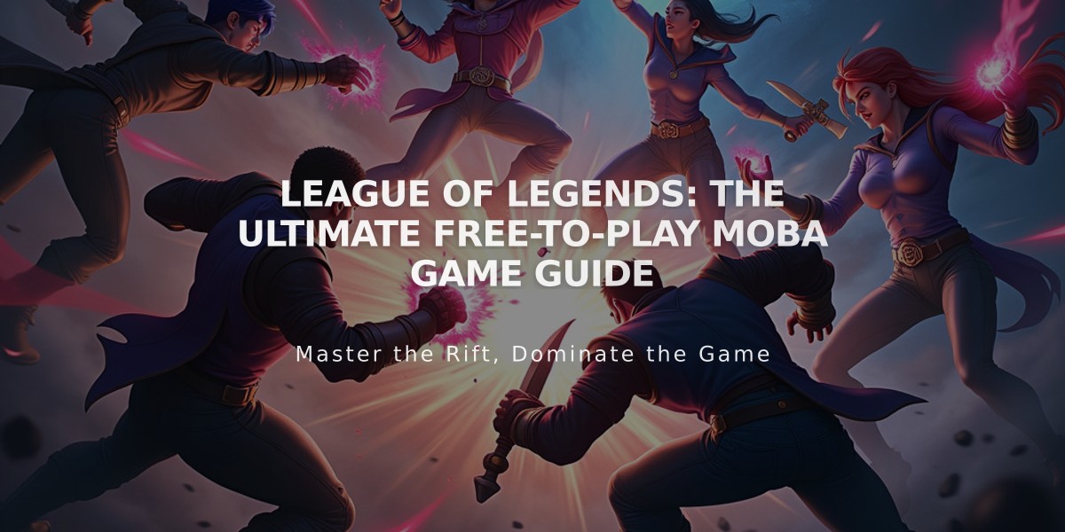 League of Legends: The Ultimate Free-to-Play MOBA Game Guide