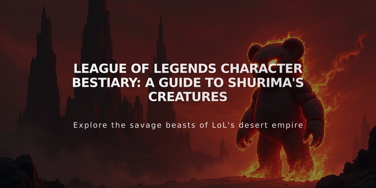 League of Legends Character Bestiary: A Guide to Shurima's Creatures