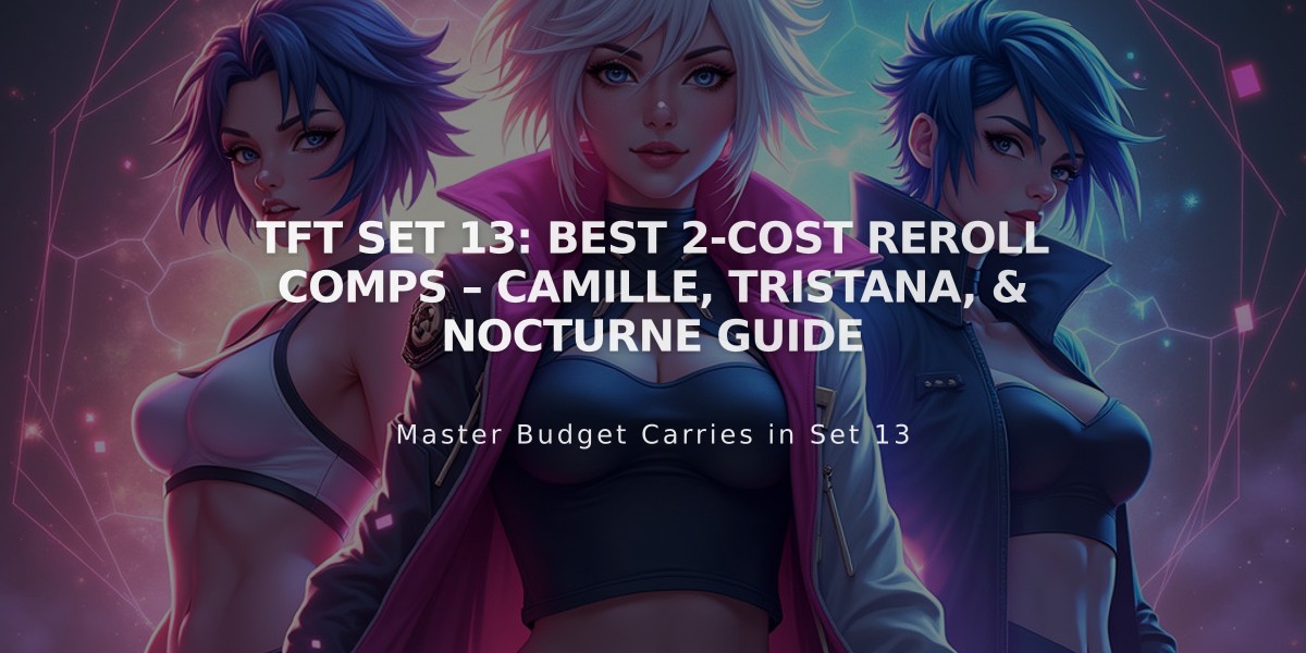 TFT Set 13: Best 2-Cost Reroll Comps – Camille, Tristana, & Nocturne Guide