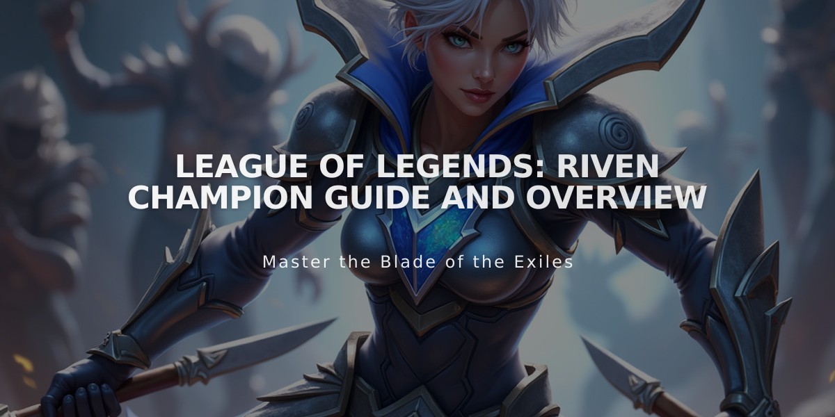 League of Legends: Riven Champion Guide and Overview