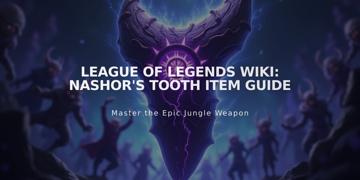 League of Legends Wiki: Nashor's Tooth Item Guide