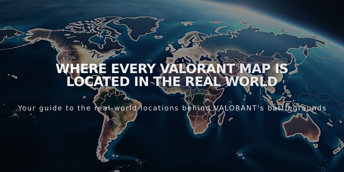 Where Every VALORANT Map Is Located in the Real World