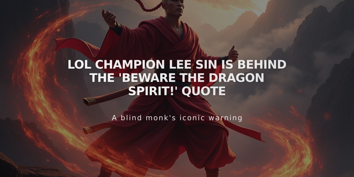 LoL Champion Lee Sin is Behind the 'Beware the Dragon Spirit!' Quote