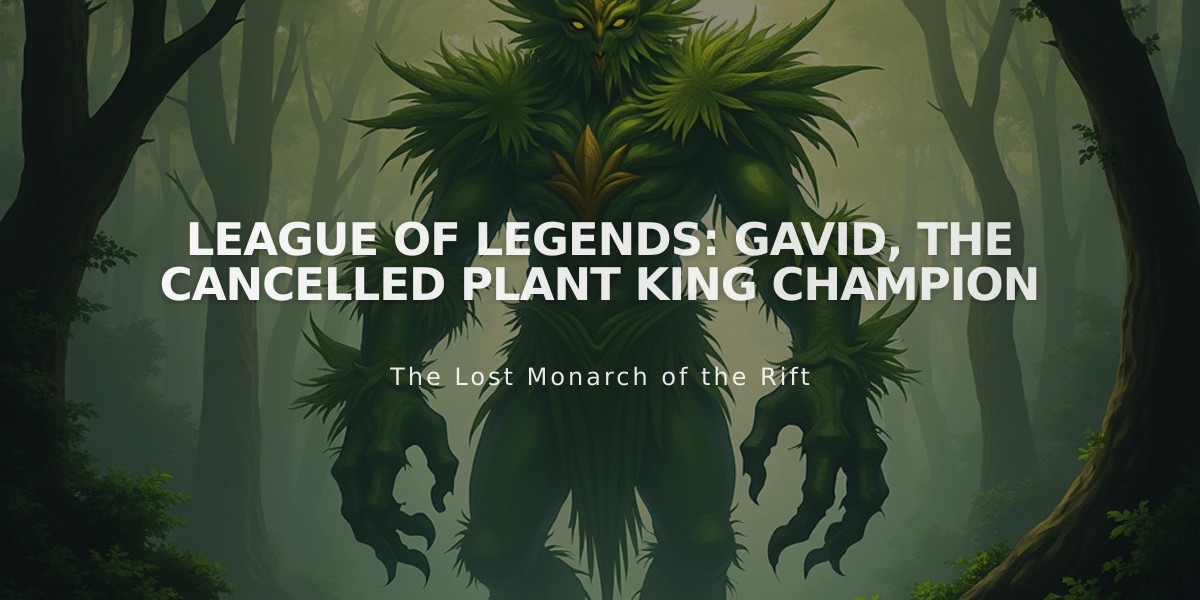 League of Legends: Gavid, The Cancelled Plant King Champion