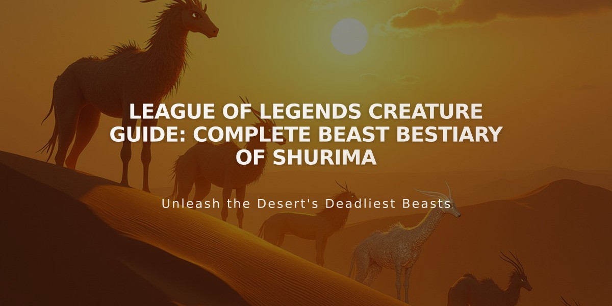 League of Legends Creature Guide: Complete Beast Bestiary of Shurima