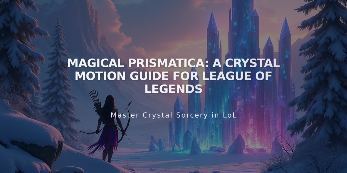 Magical Prismatica: A Crystal Motion Guide for League of Legends