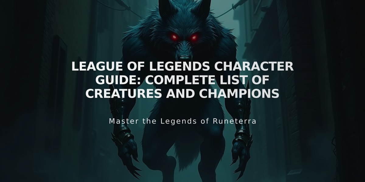 League of Legends Character Guide: Complete List of Creatures and Champions