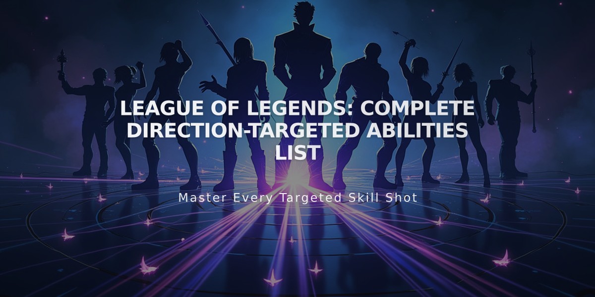 League of Legends: Complete Direction-Targeted Abilities List