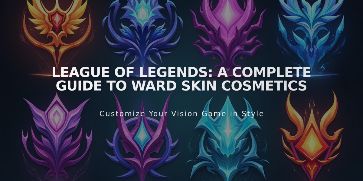 League of Legends: A Complete Guide to Ward Skin Cosmetics