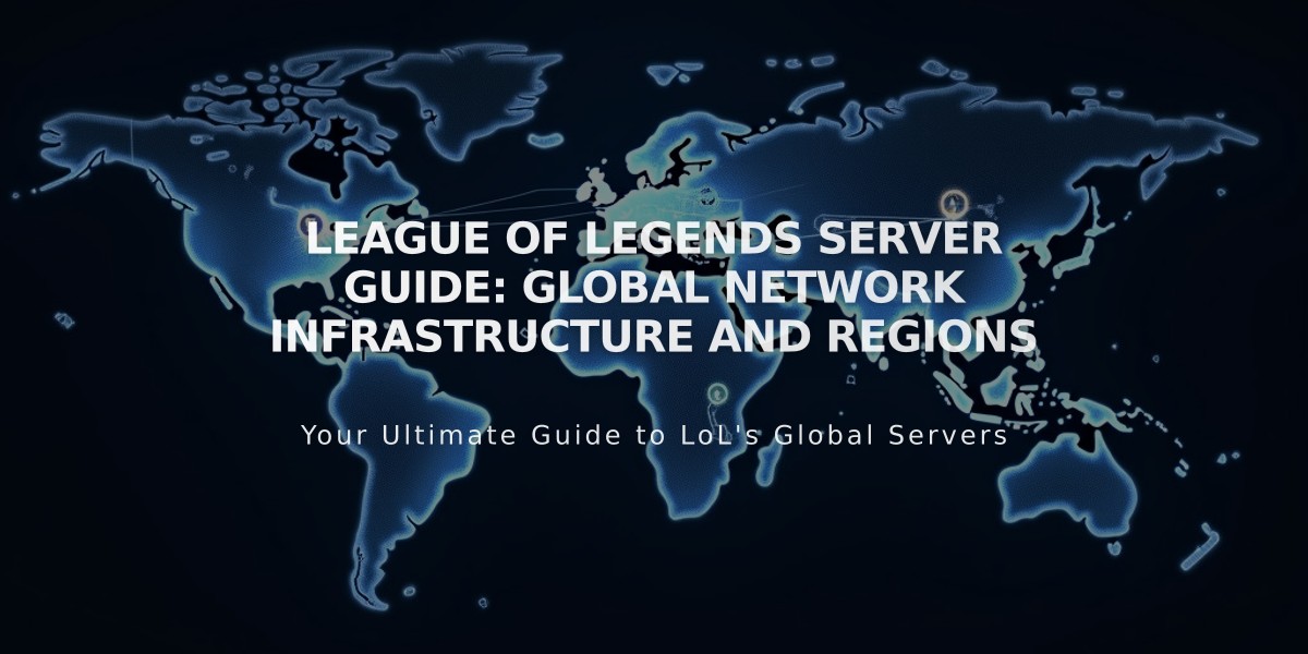 League of Legends Server Guide: Global Network Infrastructure and Regions