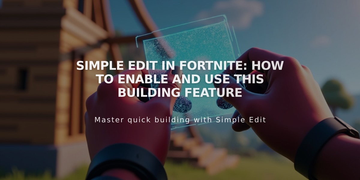 Simple Edit in Fortnite: How to Enable and Use This Building Feature