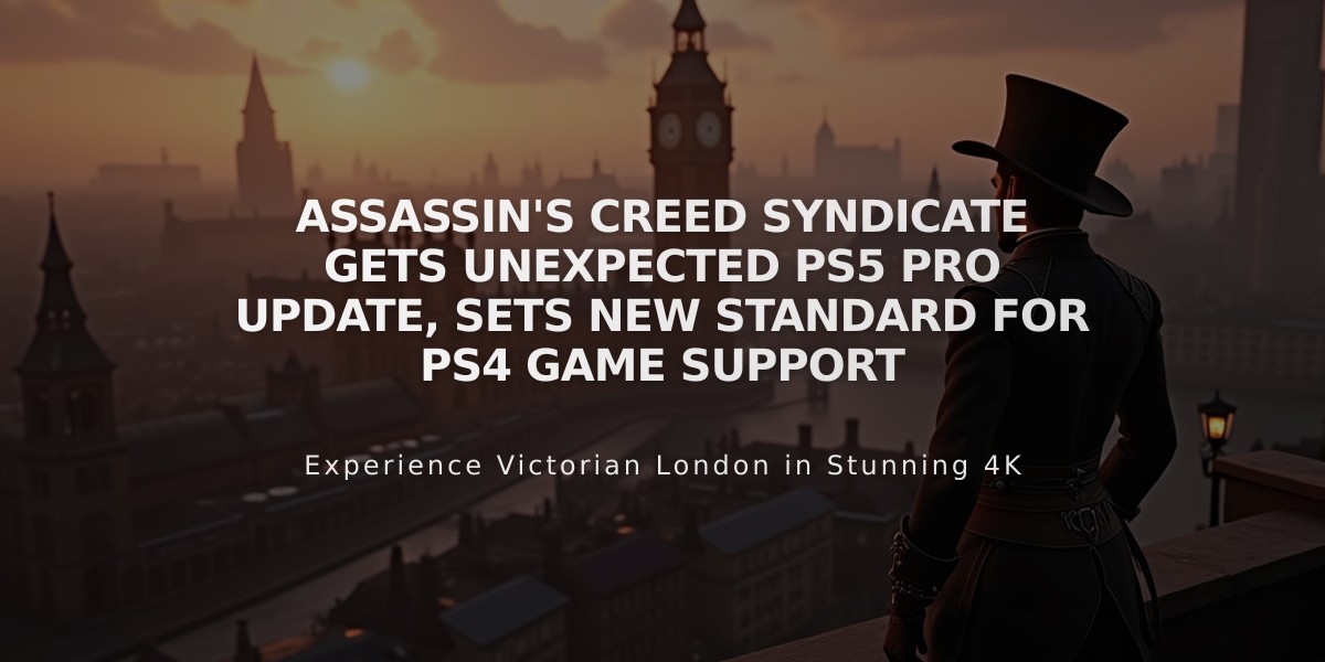 Assassin's Creed Syndicate Gets Unexpected PS5 Pro Update, Sets New Standard for PS4 Game Support