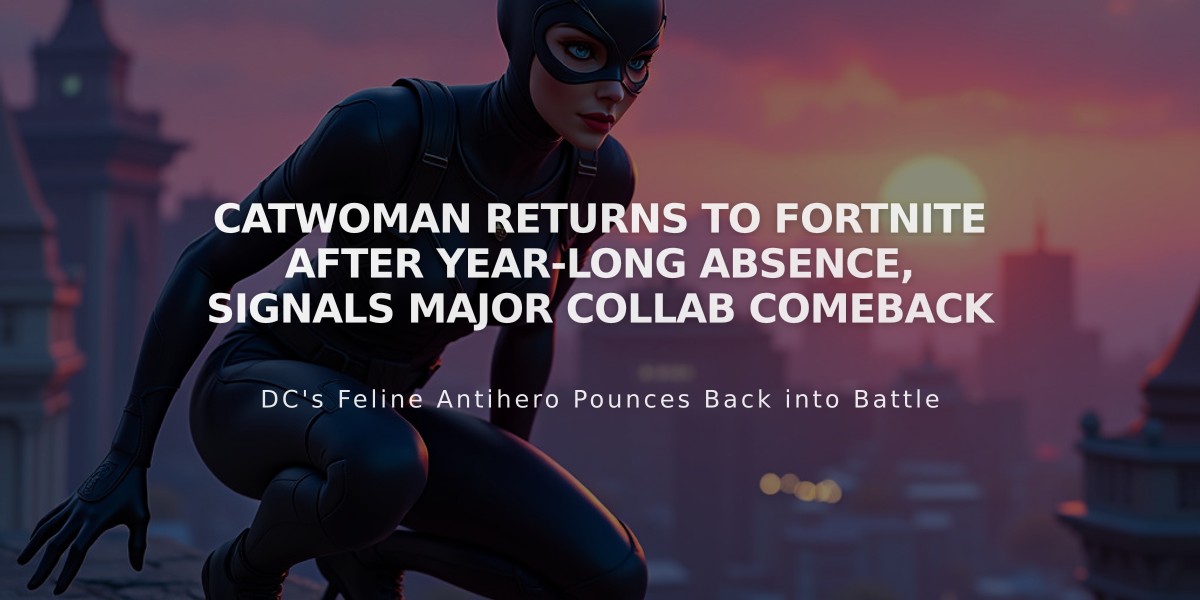 Catwoman Returns to Fortnite After Year-Long Absence, Signals Major Collab Comeback