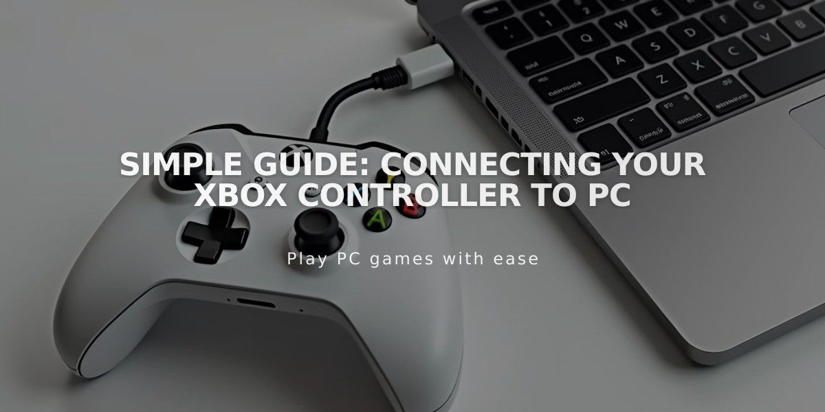 Simple Guide: Connecting Your Xbox Controller to PC