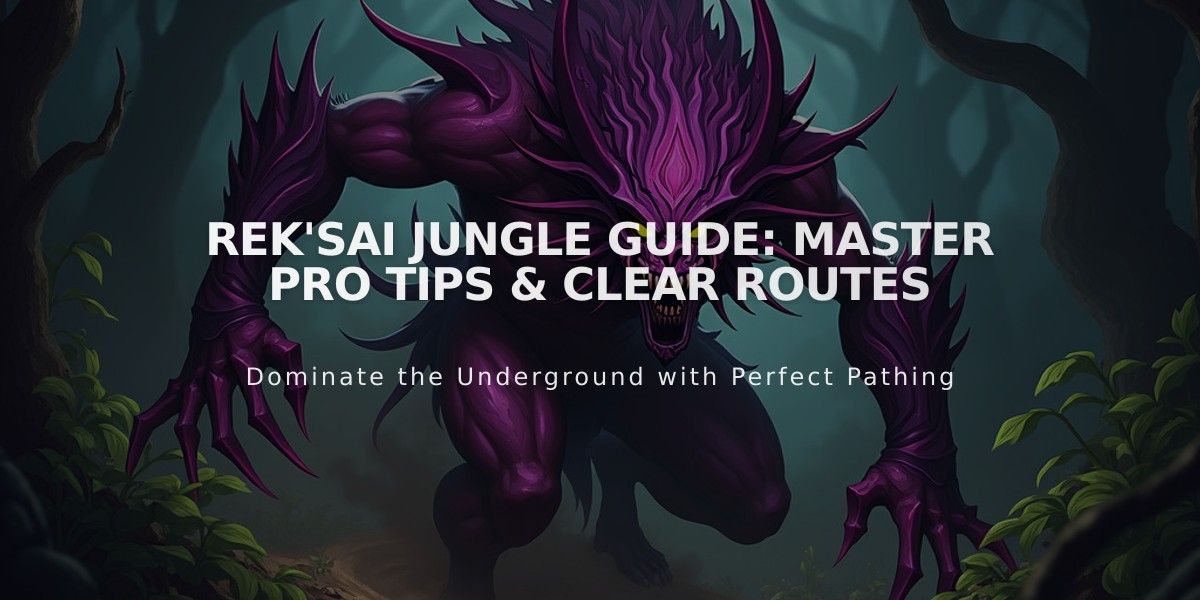 Rek'Sai Jungle Guide: Master Pro Tips & Clear Routes