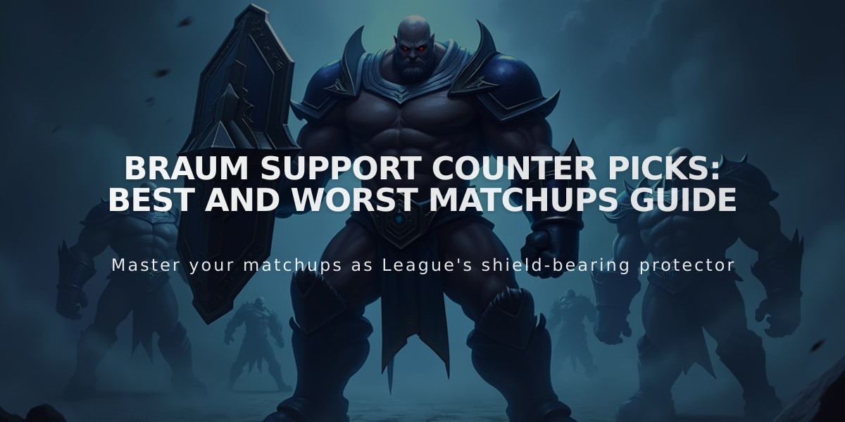 Braum Support Counter Picks: Best and Worst Matchups Guide