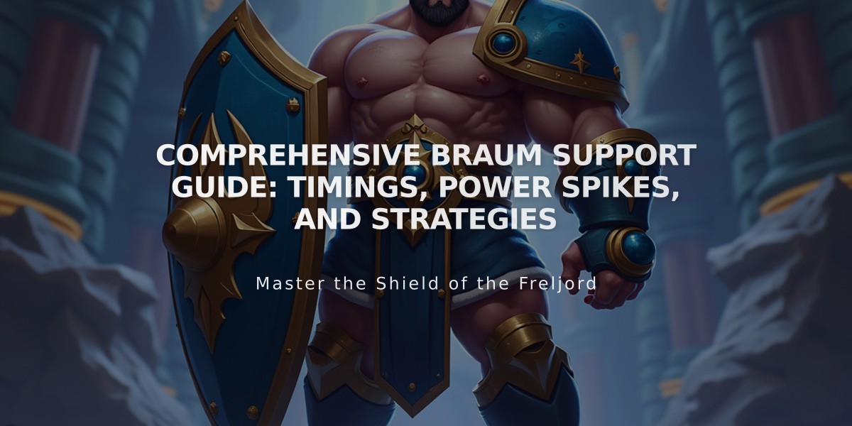 Comprehensive Braum Support Guide: Timings, Power Spikes, and Strategies