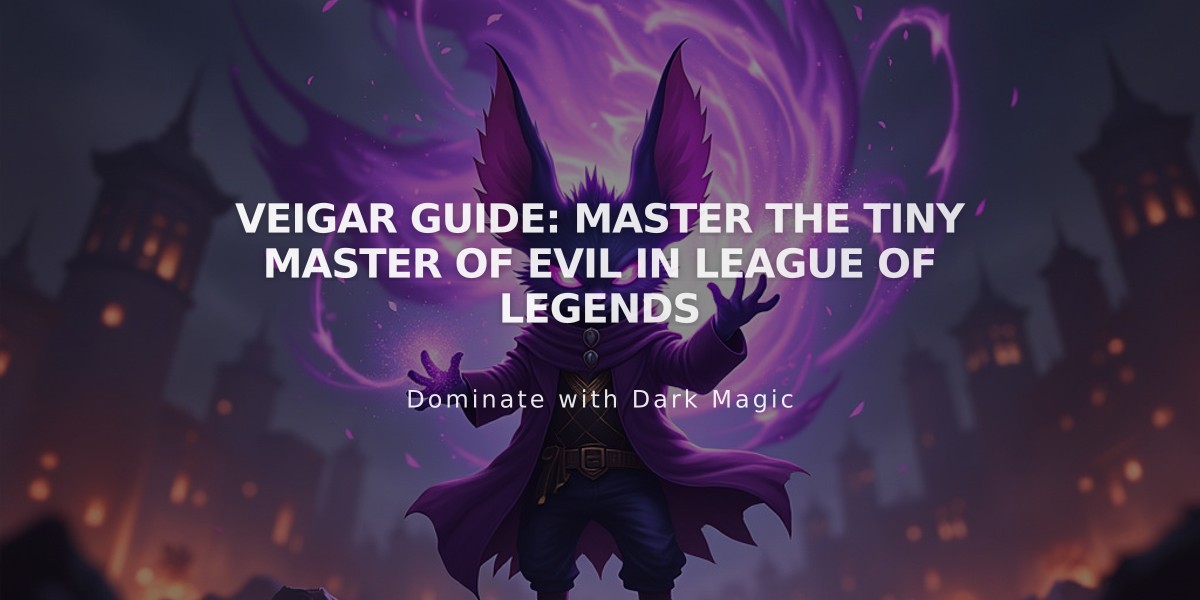 Veigar Guide: Master the Tiny Master of Evil in League of Legends