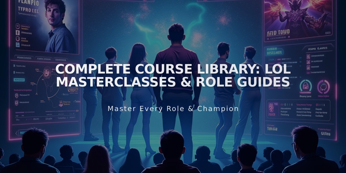 Complete Course Library: LoL Masterclasses & Role Guides