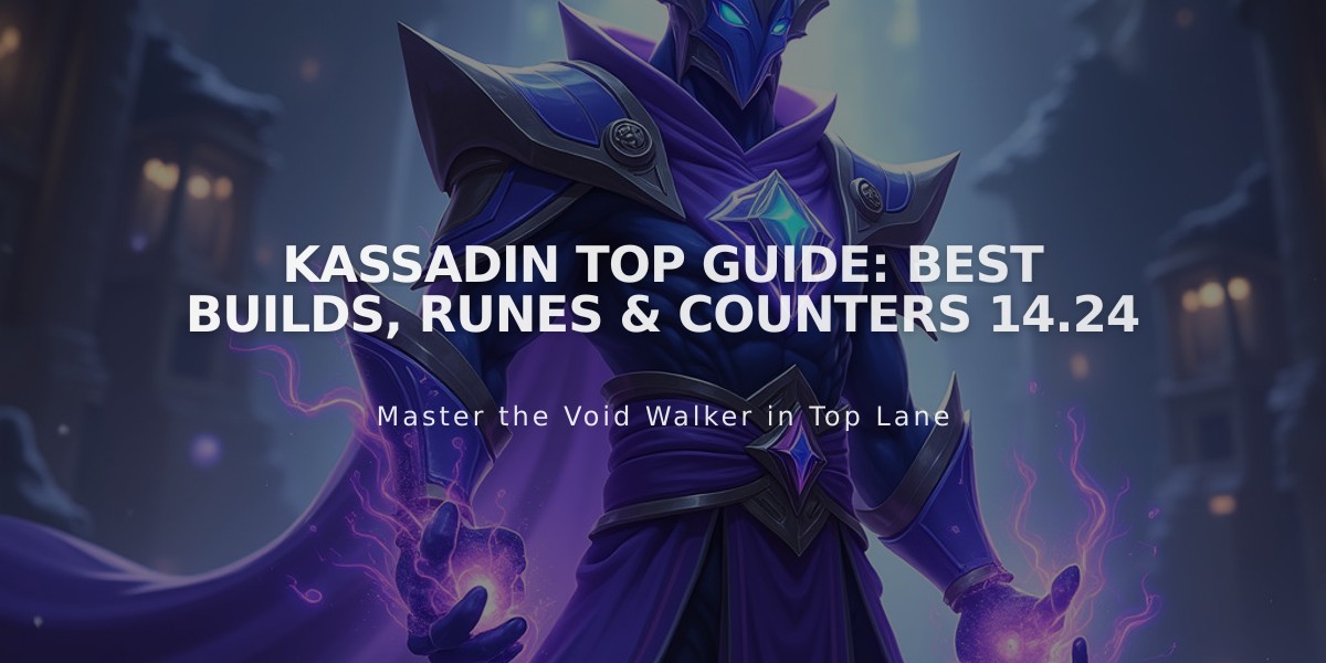 Kassadin Top Guide: Best Builds, Runes & Counters 14.24