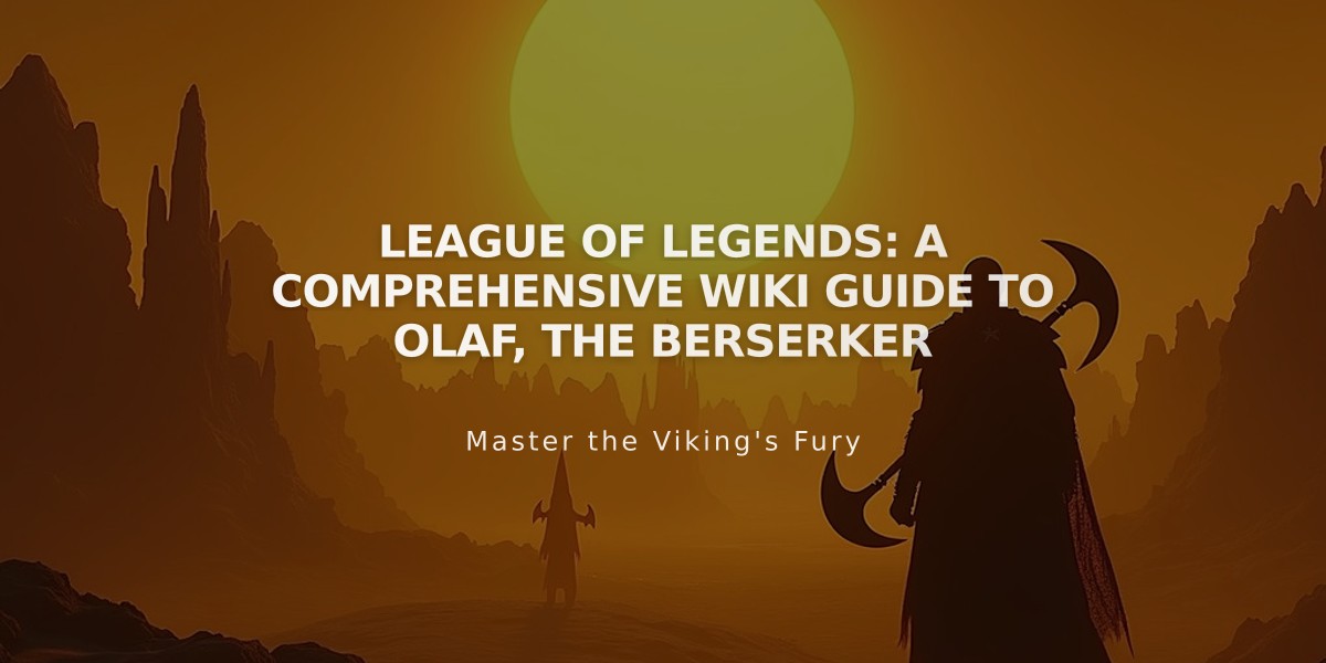 League of Legends: A Comprehensive Wiki Guide to Olaf, the Berserker