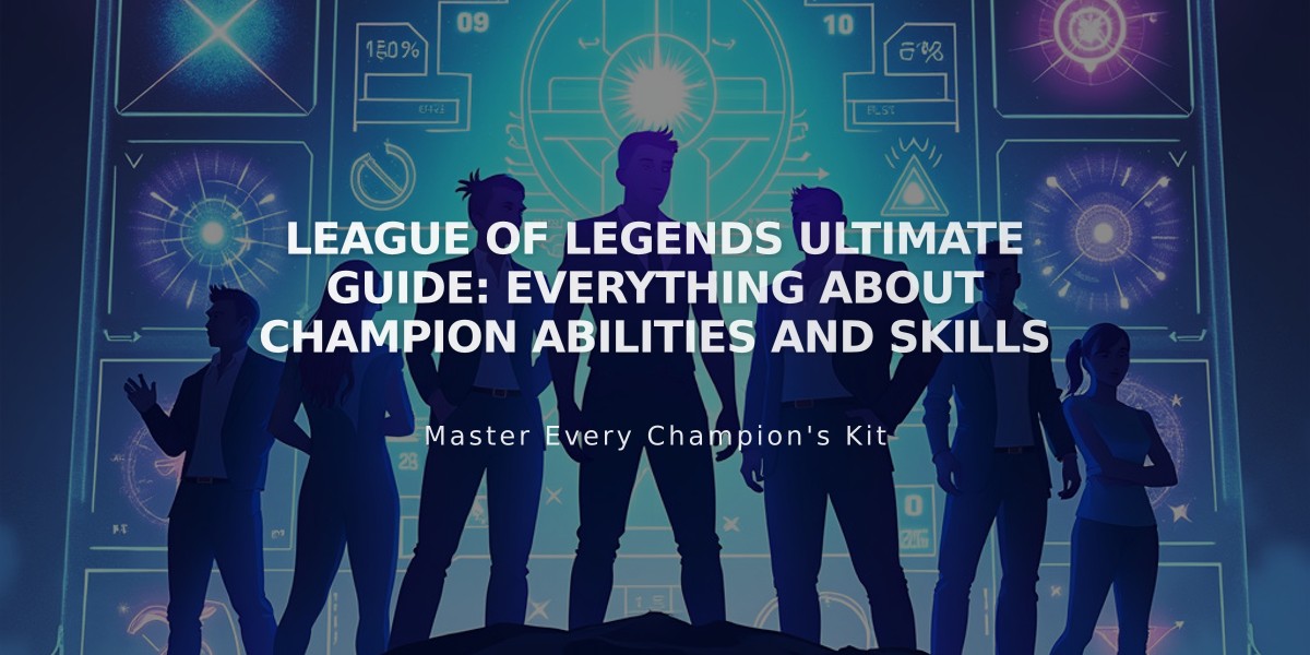 League of Legends Ultimate Guide: Everything About Champion Abilities and Skills