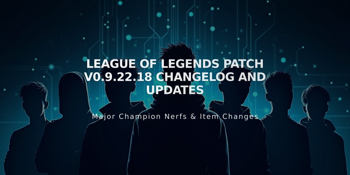 League of Legends Patch v0.9.22.18 Changelog and Updates