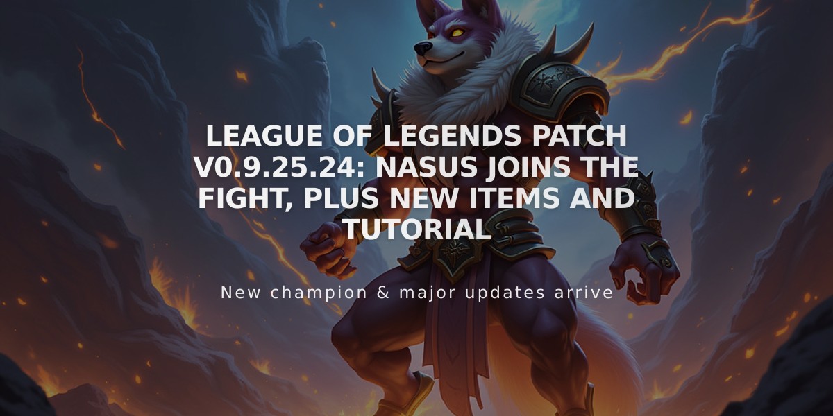 League of Legends patch v0.9.25.24: Nasus joins the fight, plus new items and tutorial