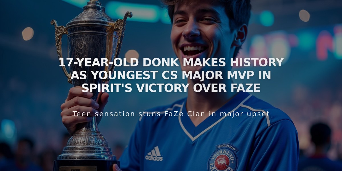 17-year-old Donk Makes History as Youngest CS Major MVP in Spirit's Victory over FaZe